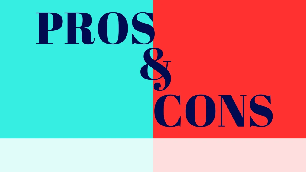 Pros and Cons