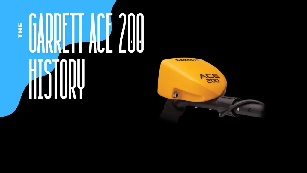 History of the Garrett Ace 200 Metal Detector