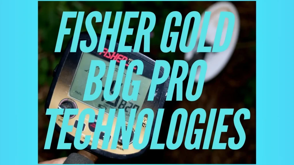 Advanced Technologies in the Gold Bug Pro