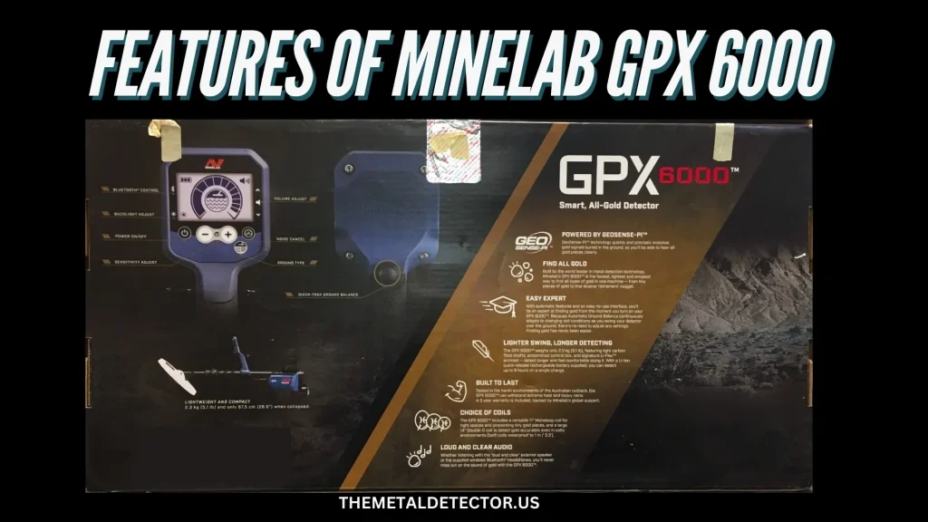 Features of the Minelab GPX 6000